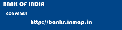 BANK OF INDIA  GOA PANAJI    banks information 